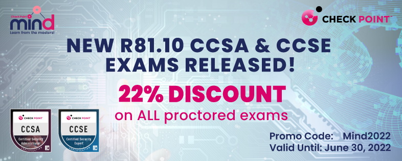 NEW for R81 CCSA and CCSE exams - all proctored exams 22%25 discount